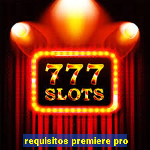 requisitos premiere pro